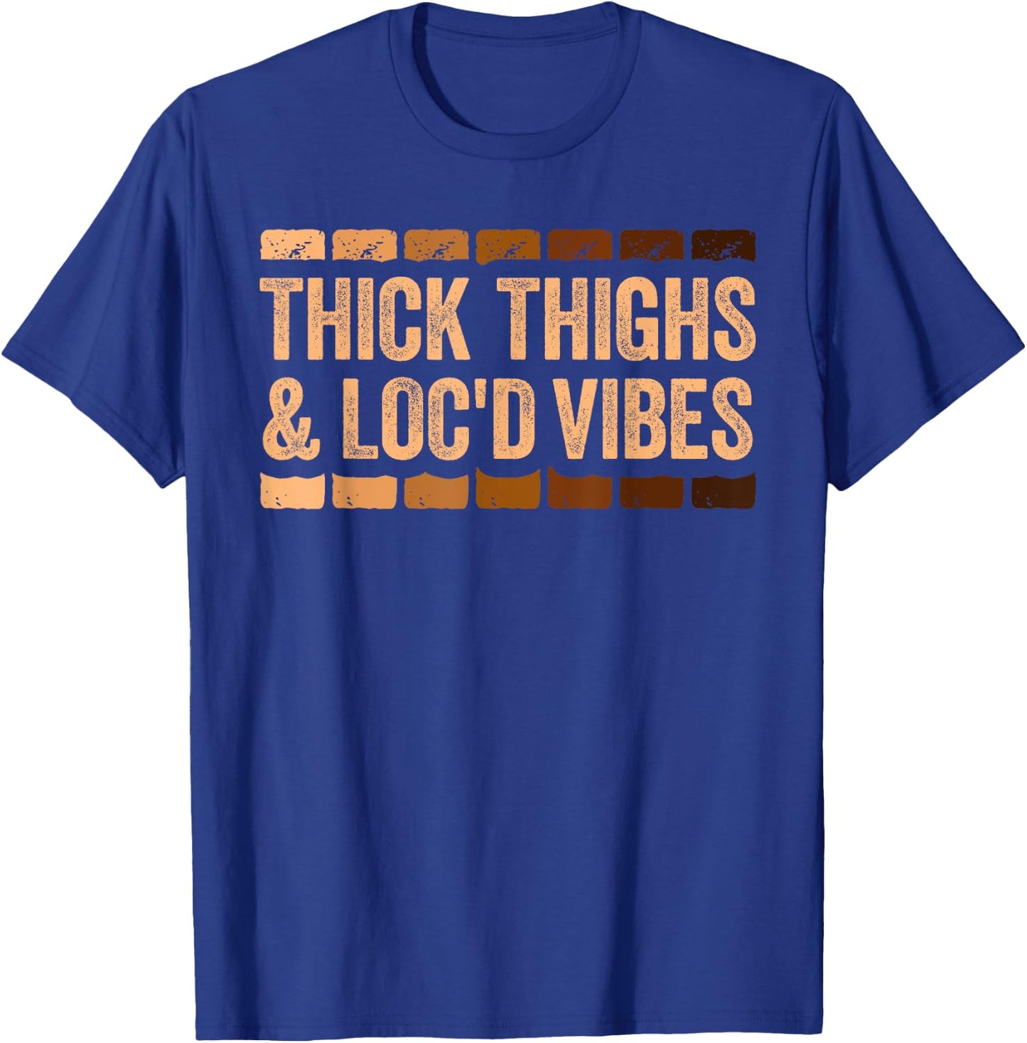 Thick Thighs and Loc'd Vibes Shirt Black History Month T-Shirt - T-Shirt | Royal