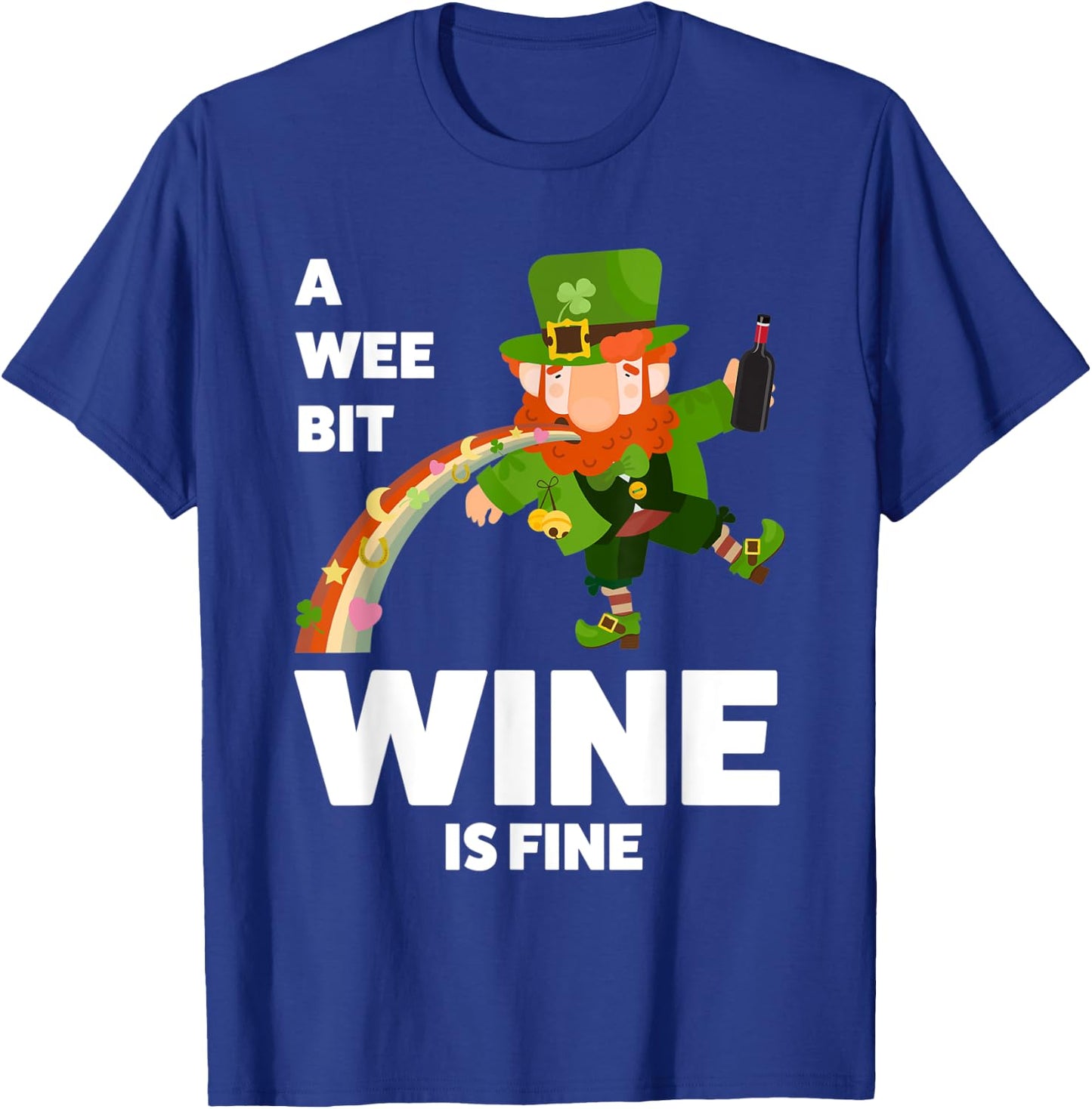 A wee bit wine is fine St. Patricks Day T-Shirt - T-Shirt | Royal