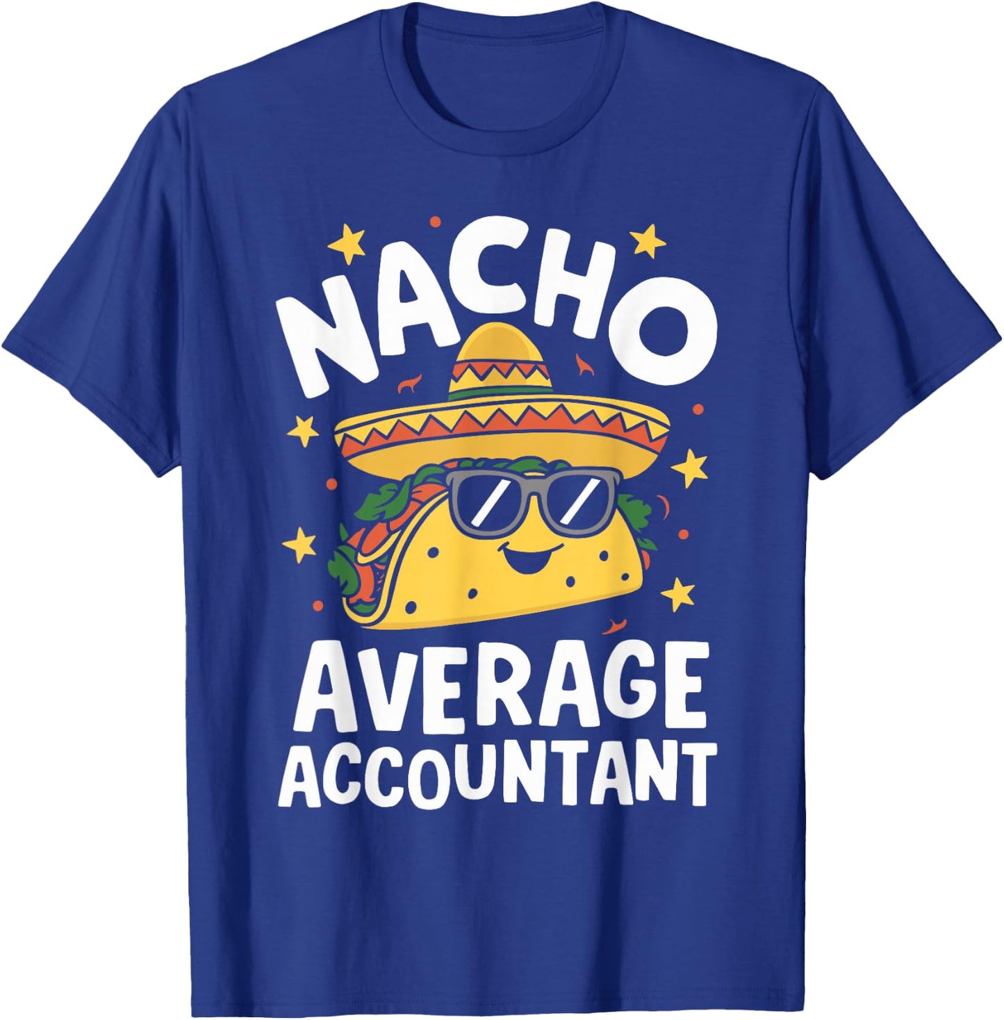Nacho Average Accountant T-Shirt - T-Shirt | Royal