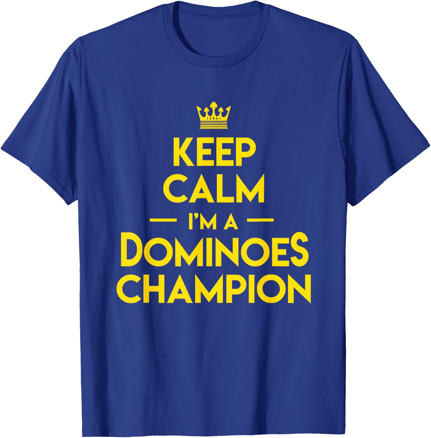 Domino Match Player Keep Calm I'm A Dominoes Champion T-Shirt - T-Shirt | Royal