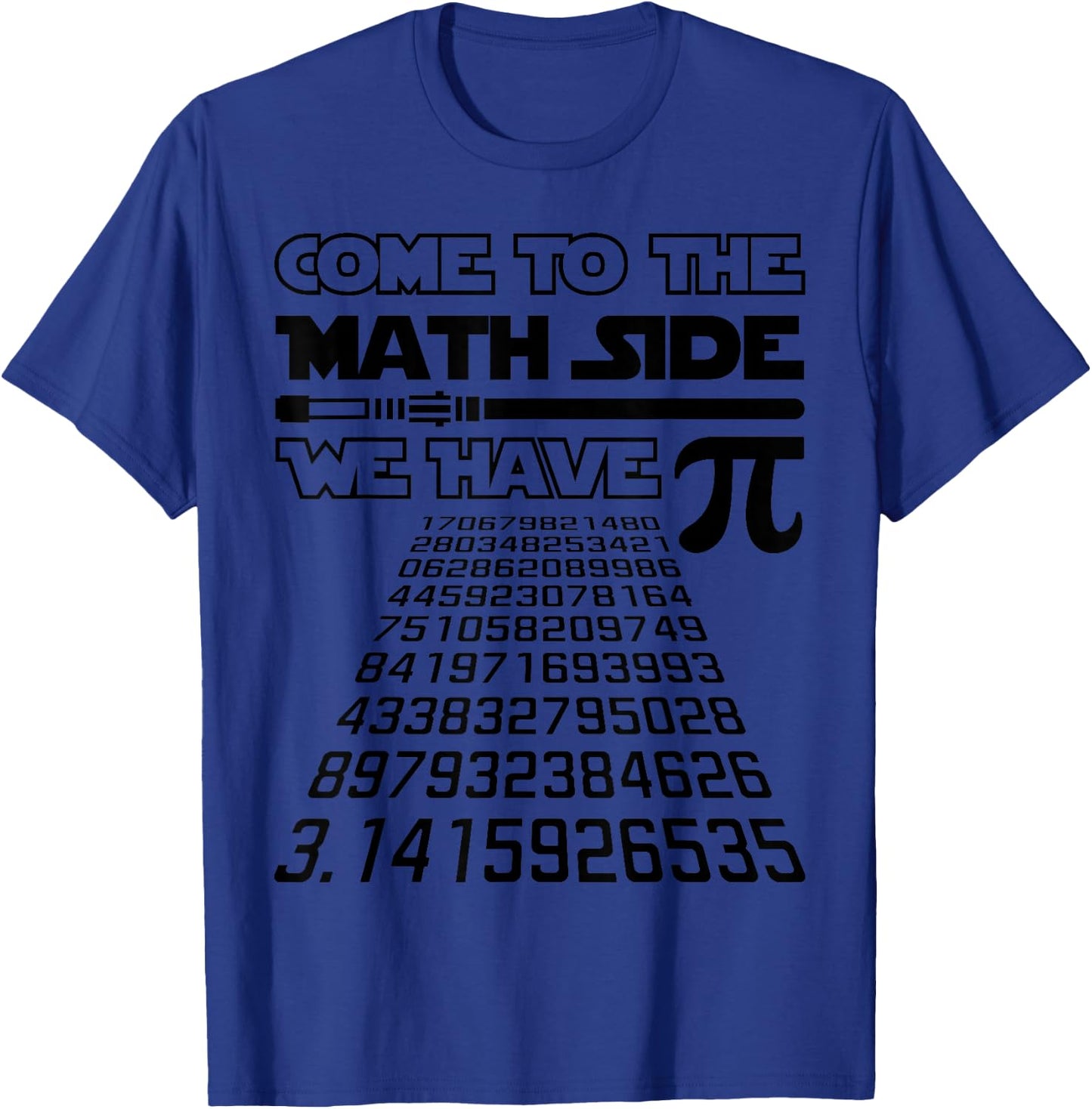 Come To The Math Side We Have Pi Shirt Pi Day T-Shirt - T-Shirt | Royal