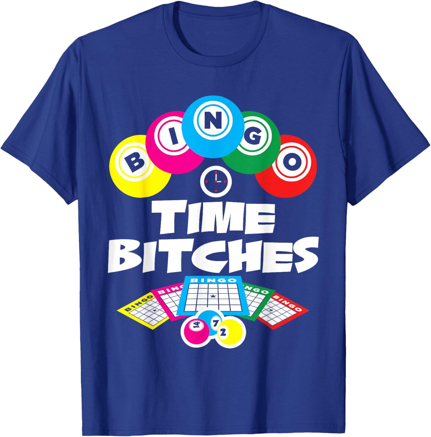 Bingo Time Bitches Funny Bingo Player Game Lover Gift Humor T-Shirt - T-Shirt | Royal