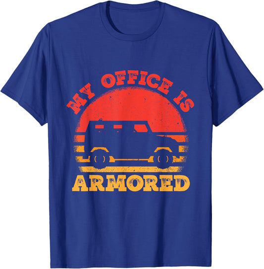 Guard My Office Is Armored - Money Truck Driver T-Shirt - T-Shirt | Royal