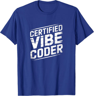 Certified Vibe Coder - Vibe Coding T-Shirt - T-Shirt | Royal