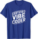 Certified Vibe Coder - Vibe Coding T-Shirt - T-Shirt | Royal