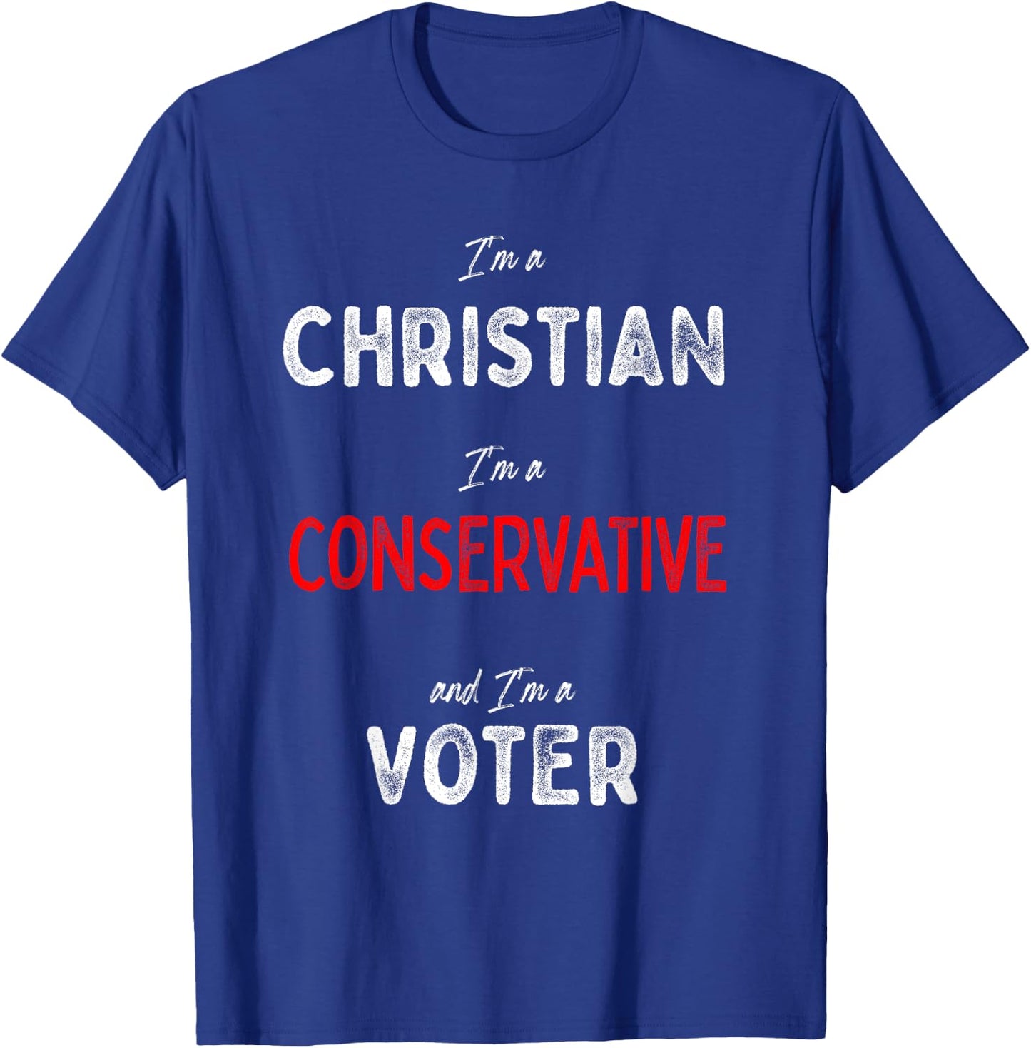 I'm a Conservative Christian Voter - Republican Voting Pride T-Shirt - T-Shirt | Royal