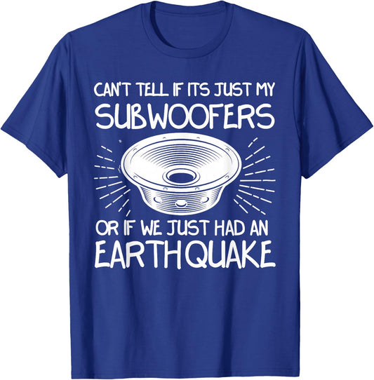 Funny Not Sure If Subwoofer Or Earthquake Car Tuners T-Shirt - T-Shirt | Royal