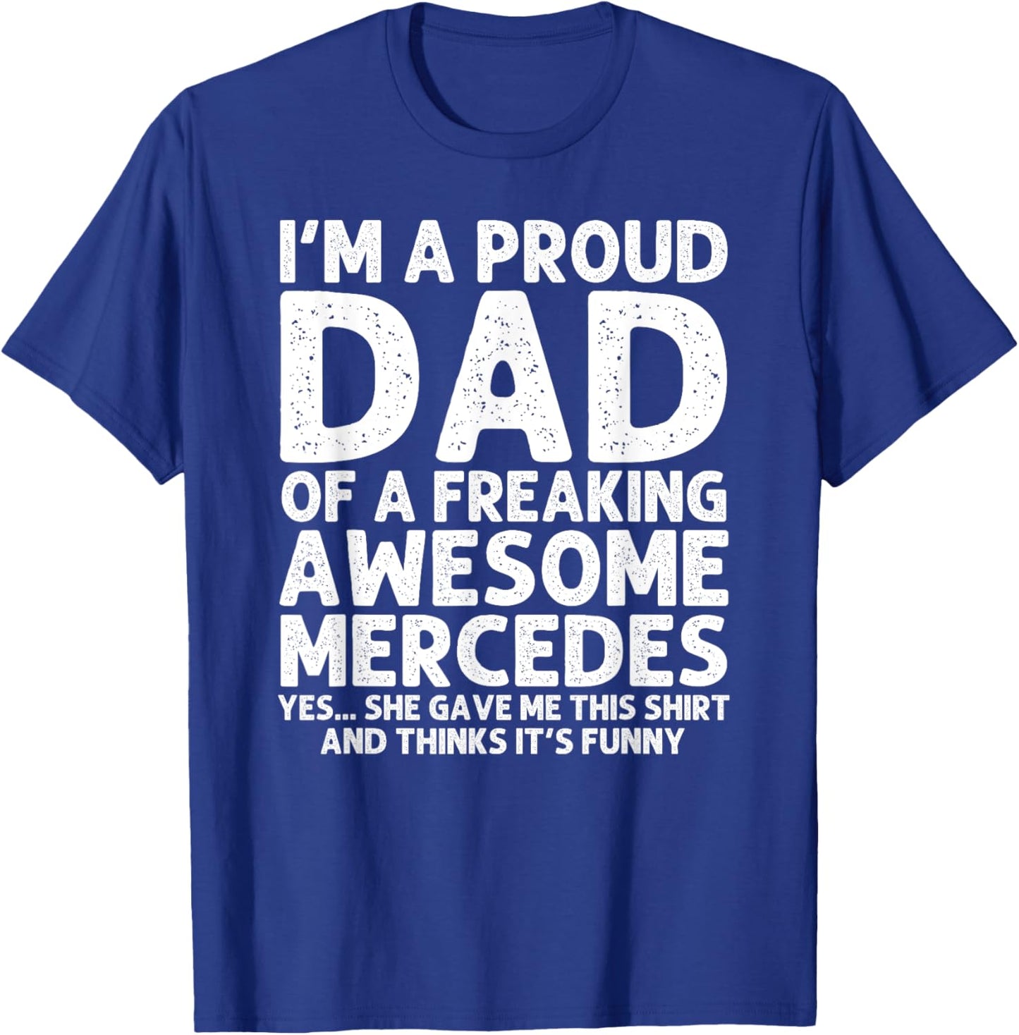 Dad Of MERCEDES Gift Father's Day Funny Personalized Name T-Shirt - T-Shirt | Royal
