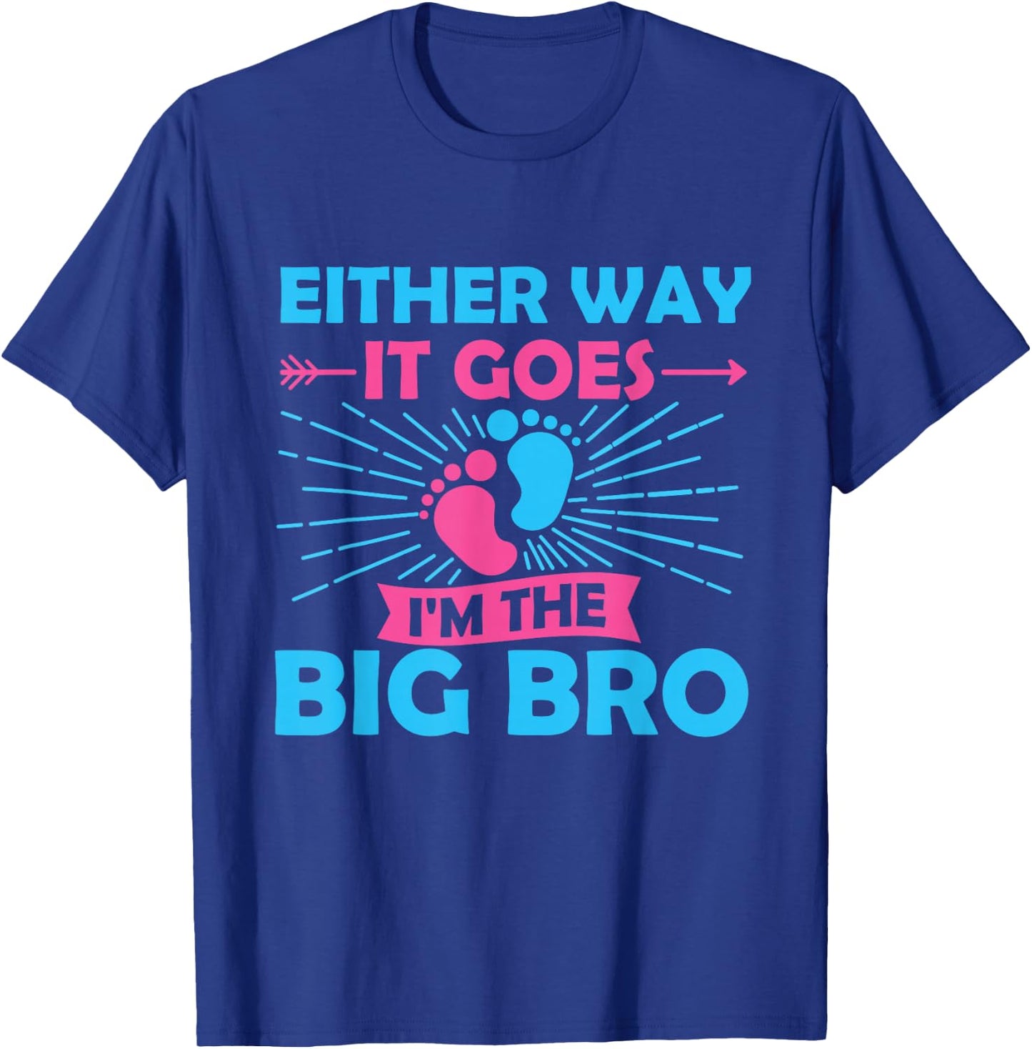 Either Way It Goes I'm The Big Bro Gender Reveal Party Baby T-Shirt - T-Shirt | Royal