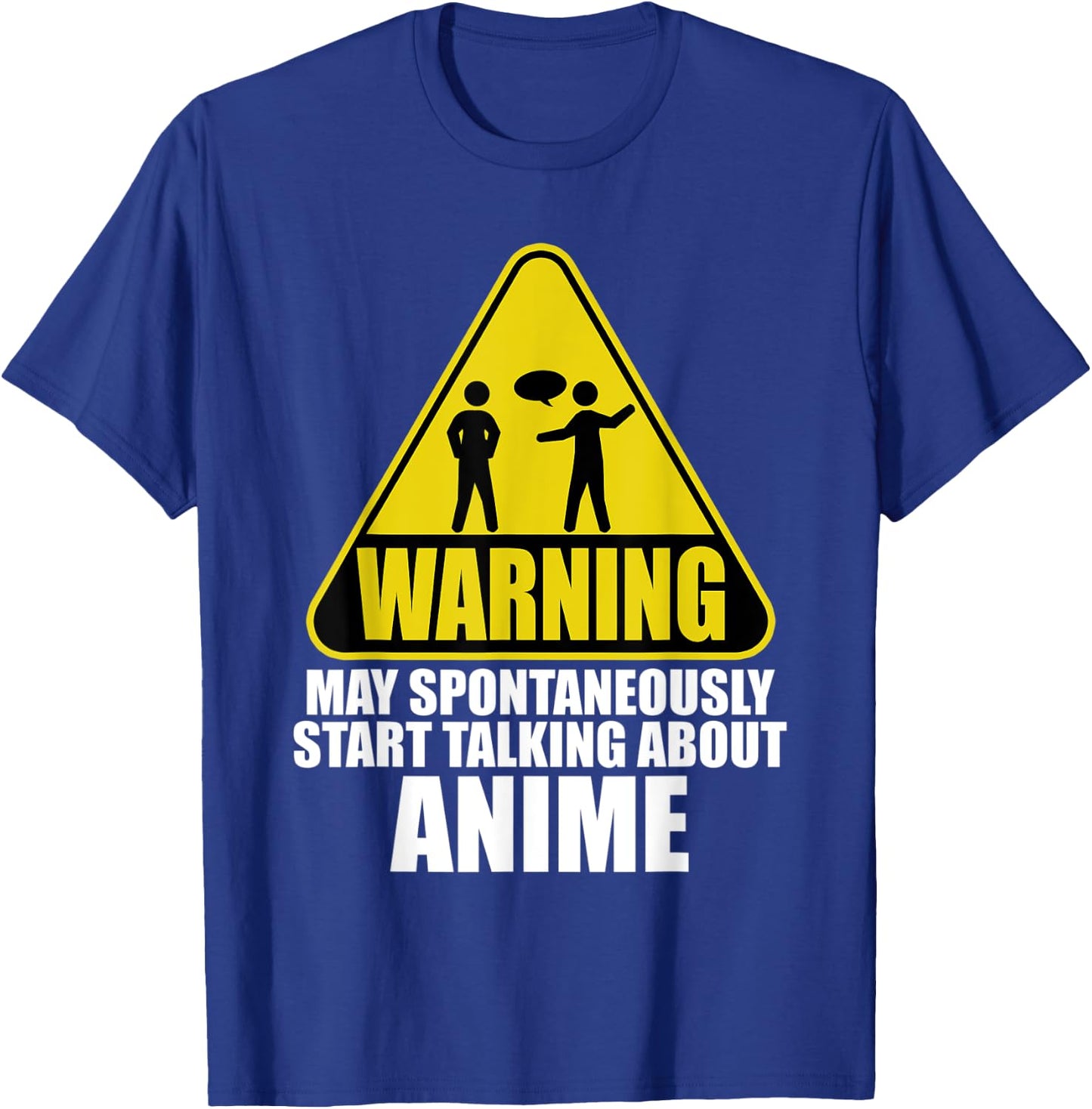 Warning May Spontaneously Start Talking About Anime T-Shirt - T-Shirt | Royal