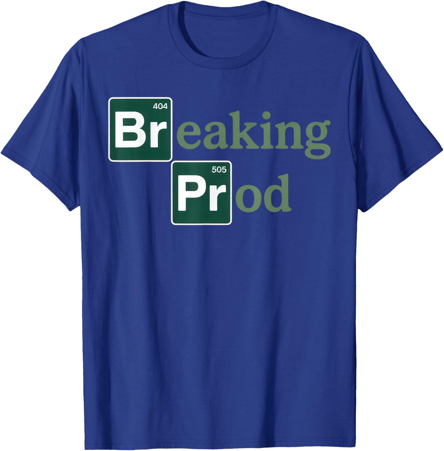 Breaking Prod Developer Humor for Programmers and Coders T-Shirt - T-Shirt | Royal