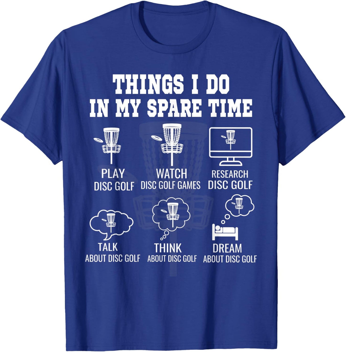 Things I Do In My Spare Time Disc Golf Shirts Funny T-Shirt - T-Shirt | Royal