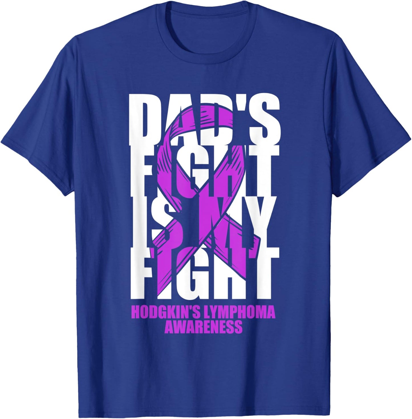 Hodgkin's Lymphoma Awareness Violet Ribbon Dad's Fight Gift T-Shirt - T-Shirt | Royal