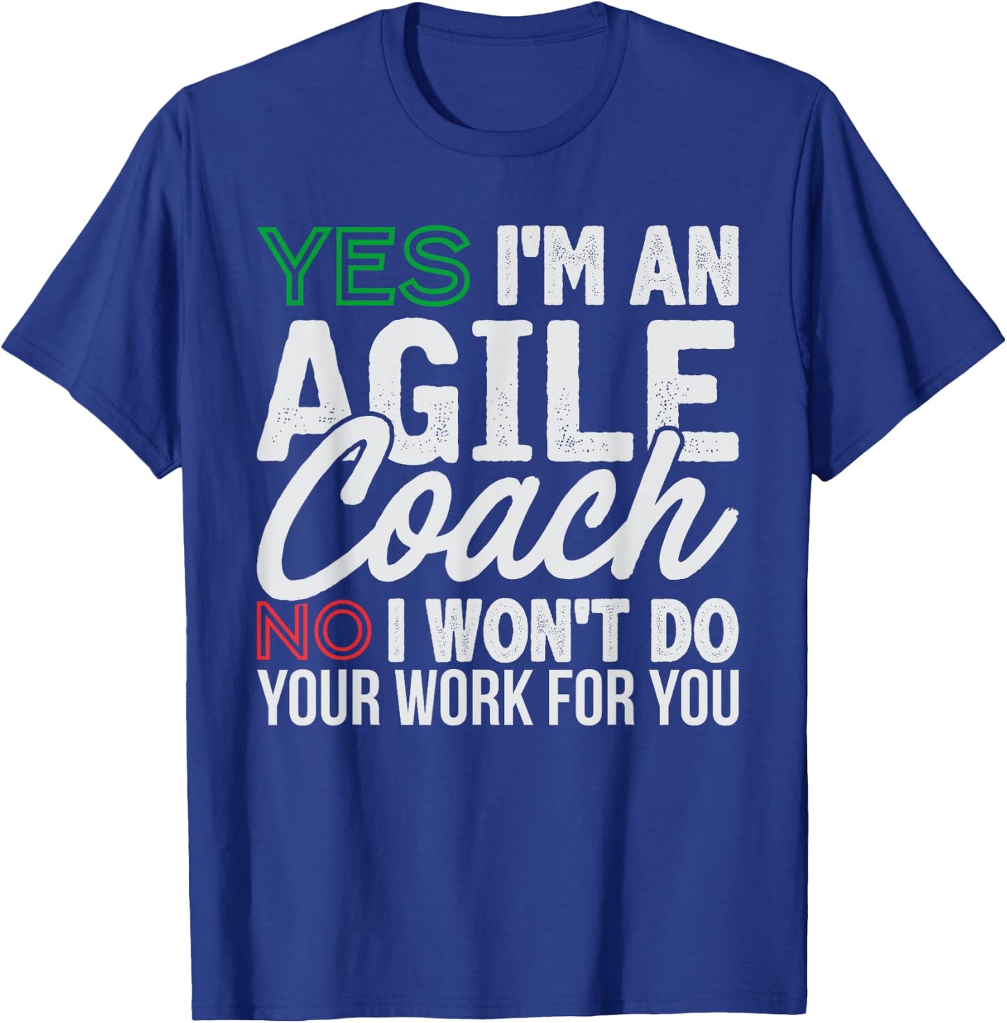 Agile Coach Work Witty Project Management Funny PM Coach T-Shirt - T-Shirt | Royal