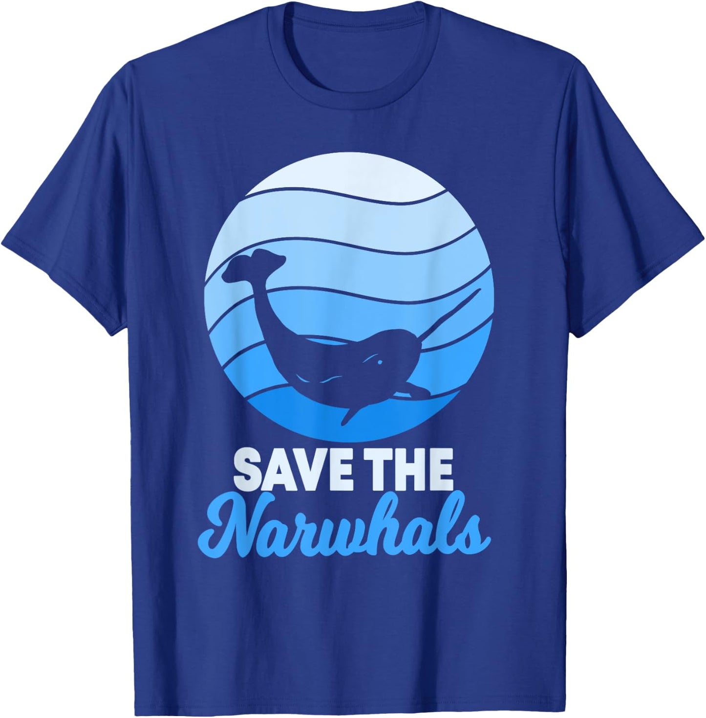 Save The Narwhals Narwhale Unicorn Of The Sea Toothed Whale T-Shirt - T-Shirt | Royal