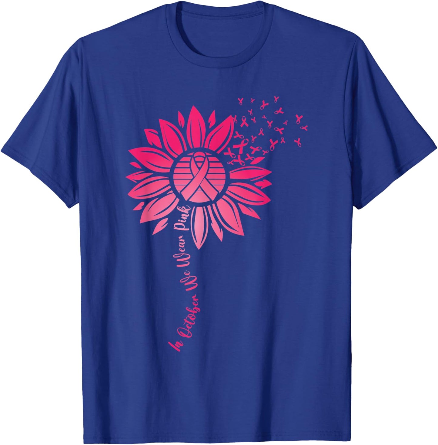 in October we Wear Pink Sunflower Breast Cancer Awareness T-Shirt - T-Shirt | Royal