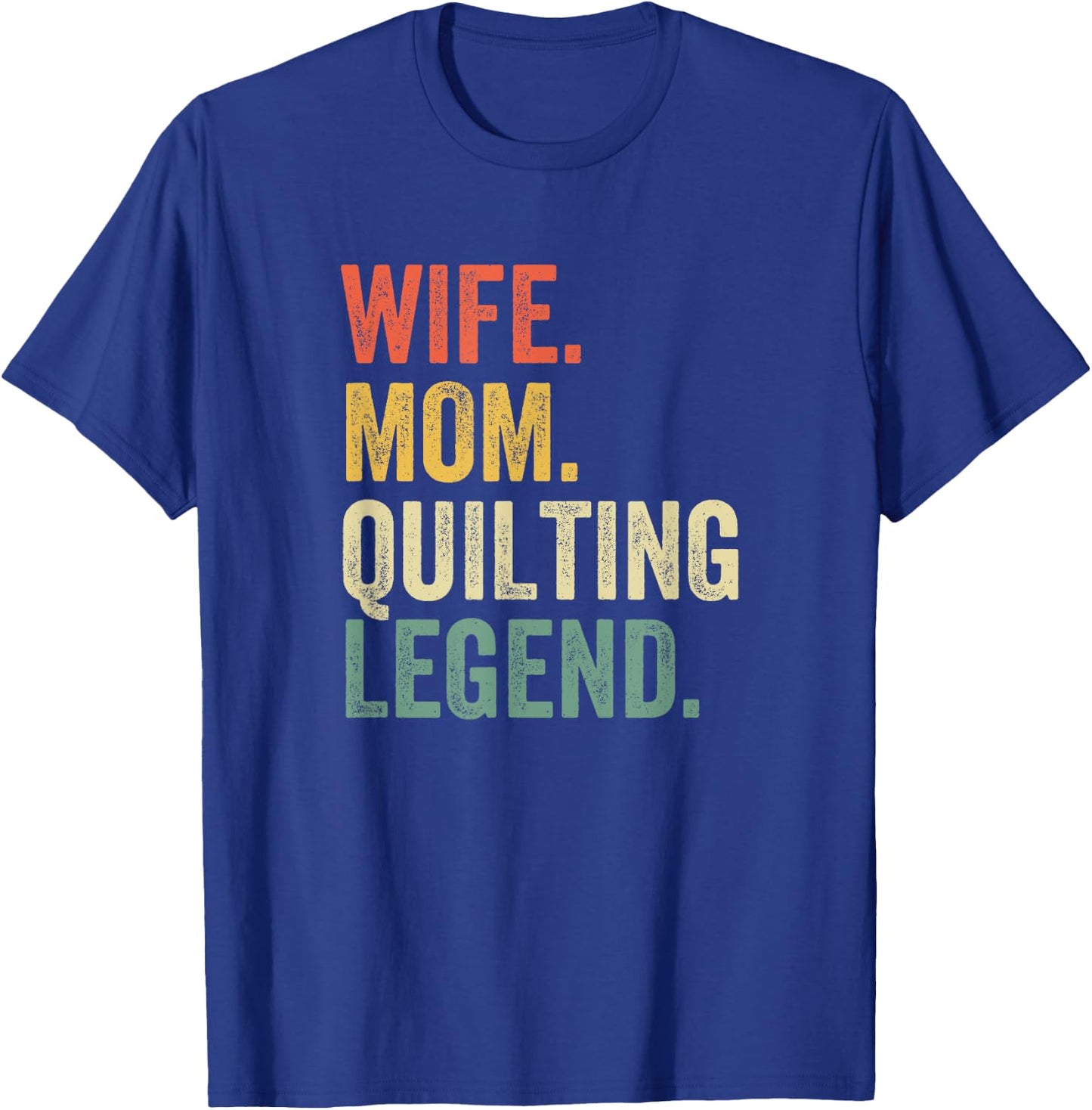 Wife Mom Quilting Legend Quilter Mother Sewing Vintage T-Shirt - T-Shirt | Royal
