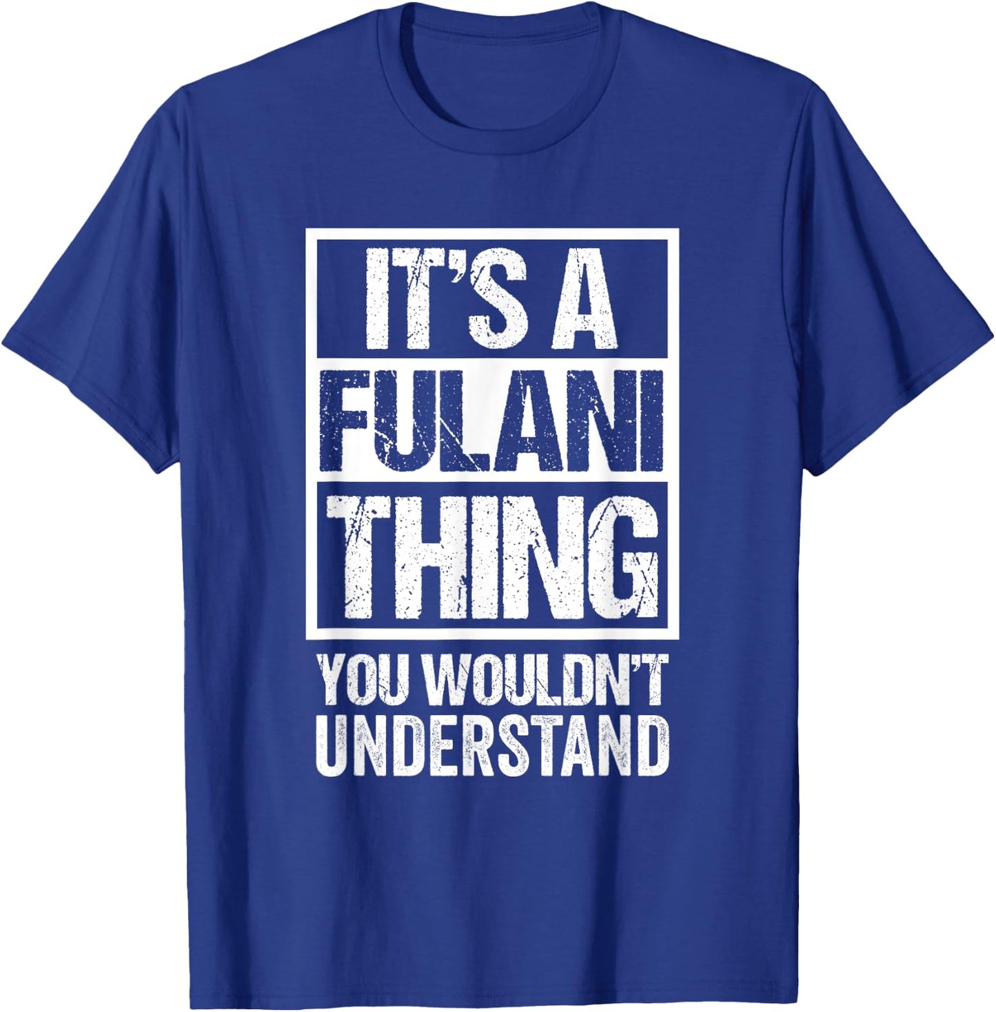 It's A Fulani Thing You Wouldn't Understand Fula Fulaw T-Shirt - T-Shirt | Royal