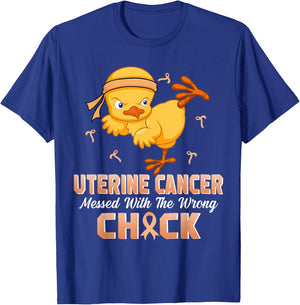 Uterine Cancer Messed With The Wrong Chick Warrior Survivor T-Shirt - T-Shirt | Royal