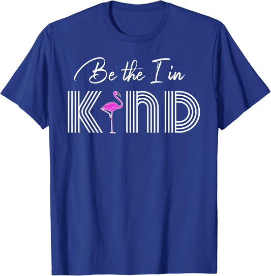 Be The I In Kind Anti-Bullying Flamingo T-Shirt - T-Shirt | Royal