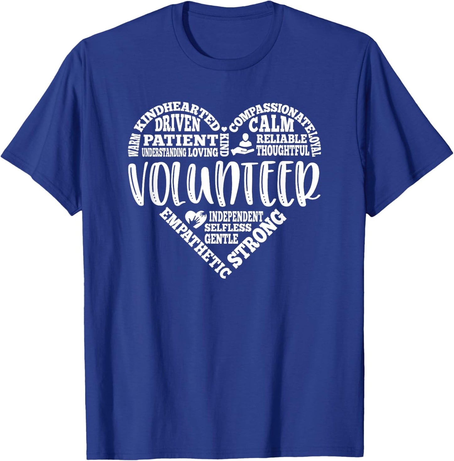 Volunteer Caring Compassionate Dedicated Volunteering T-Shirt - T-Shirt | Royal