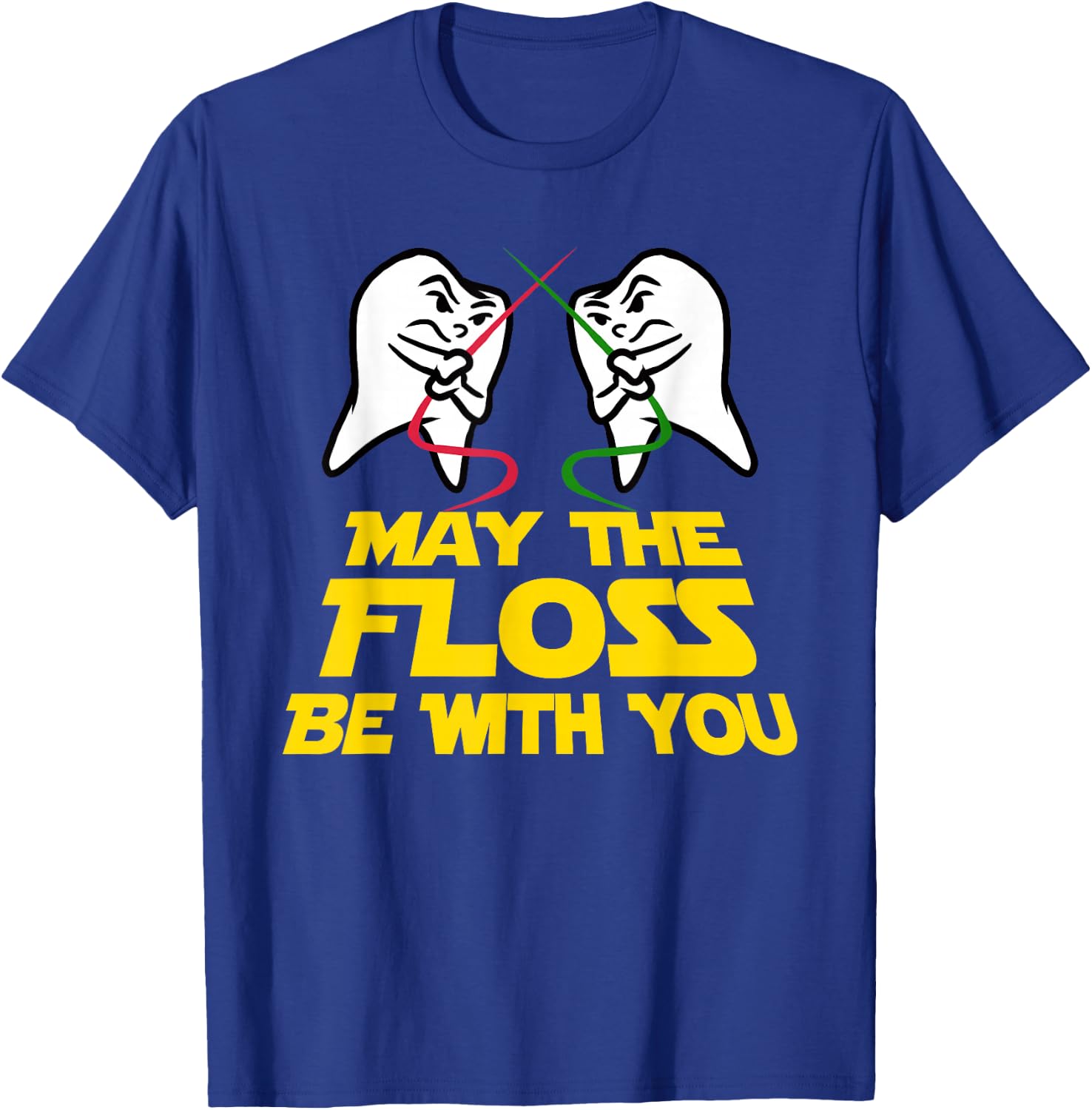 May The Floss Be with You Dental Hygienist Tooth T-Shirt - T-Shirt | Royal