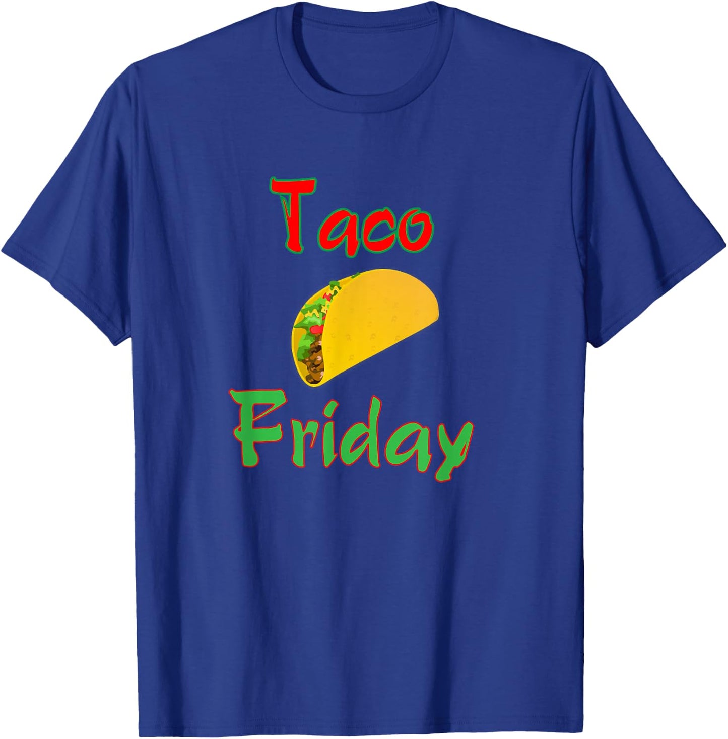 Taco Friday Everyday Is Taco Day Gift Men Women Kids T-Shirt - T-Shirt | Royal