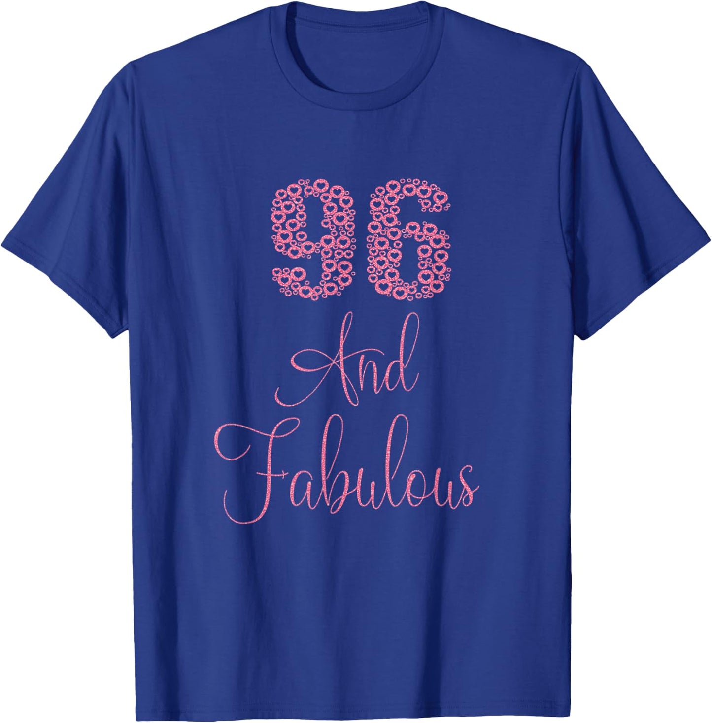96 And Fabulous Happy 96th Birthday Idea For Woman T-Shirt - T-Shirt | Royal