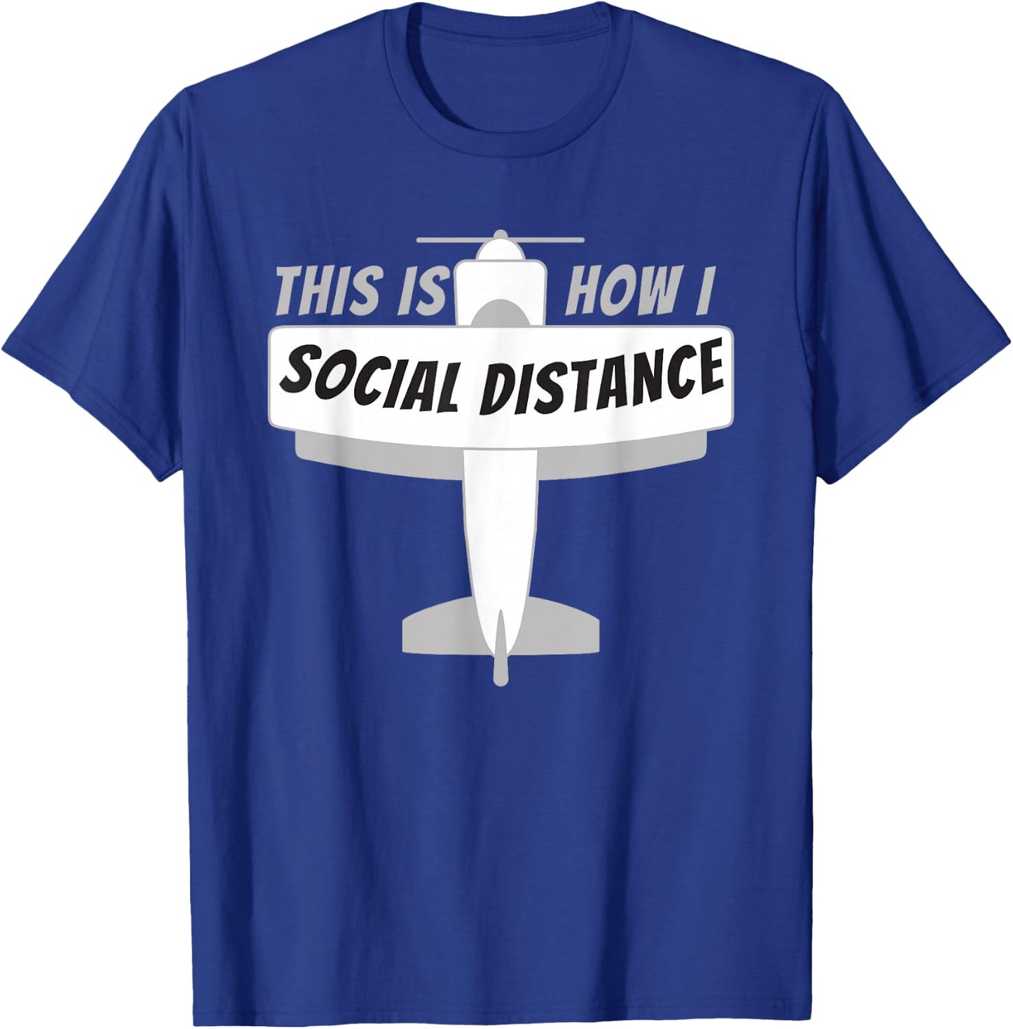 This Is How I Social Distance - Pilot and Aviation Plane T-Shirt - T-Shirt | Royal