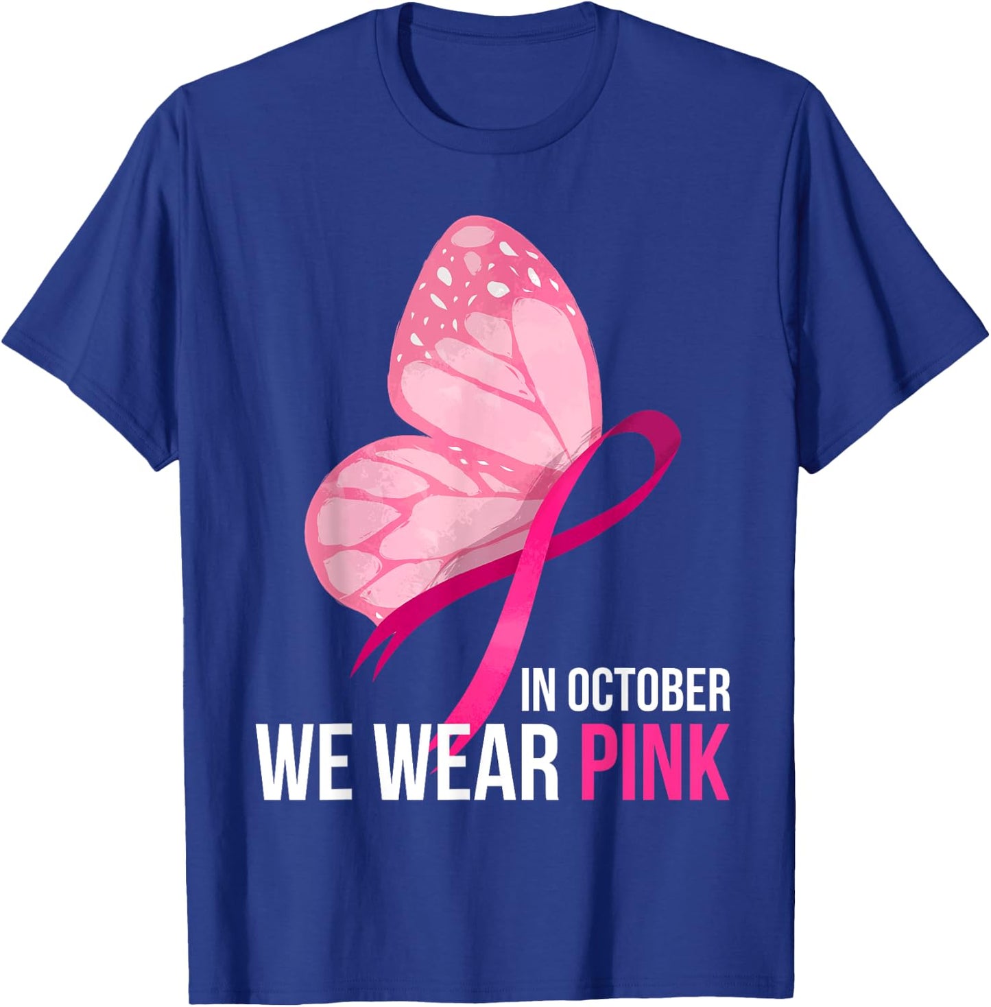 In October We Wear Pink Butterfly Breast Cancer Awareness T-Shirt - T-Shirt | Royal