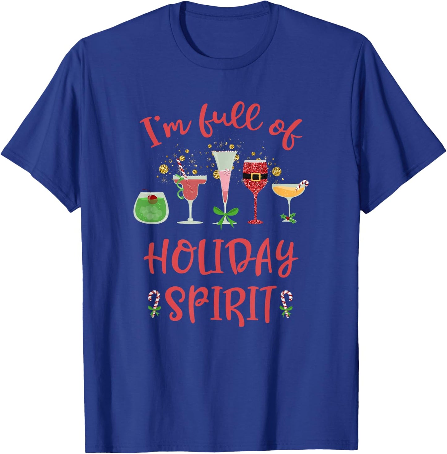 Funny Christmas Drinking I'm Full Of Holiday Spirit T-Shirt - T-Shirt | Royal