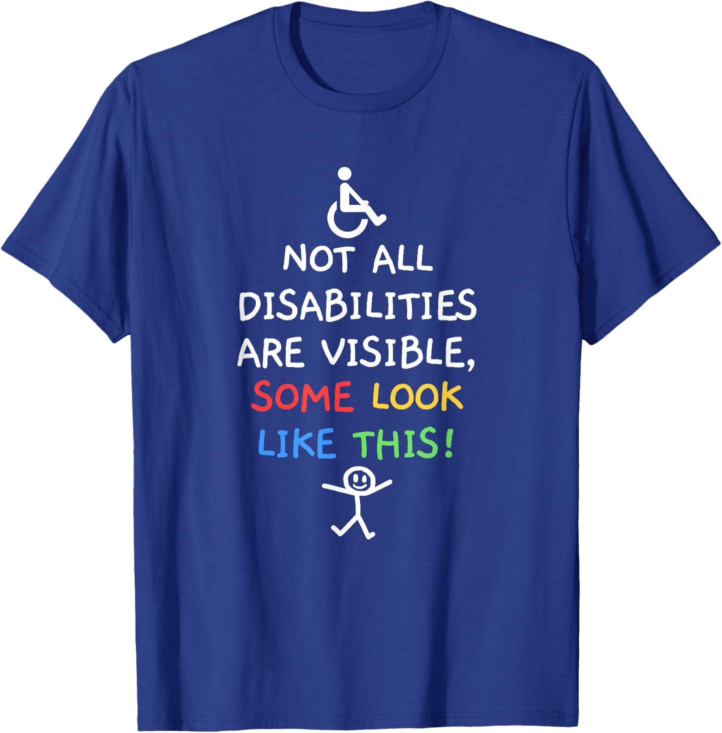 Not All Disabilities Are Visible Cool Invisible Disability T-Shirt - T-Shirt | Royal