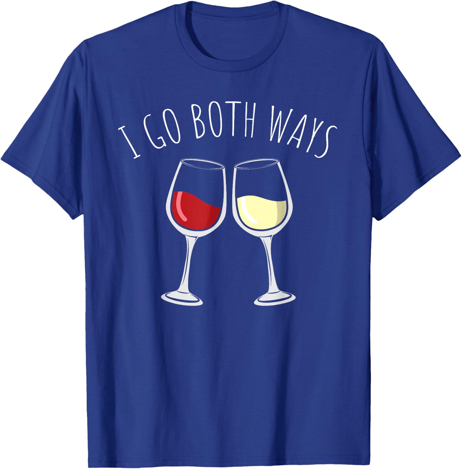 Red and White Wine Shirt I Go Both Ways Gift T-Shirt - T-Shirt | Royal