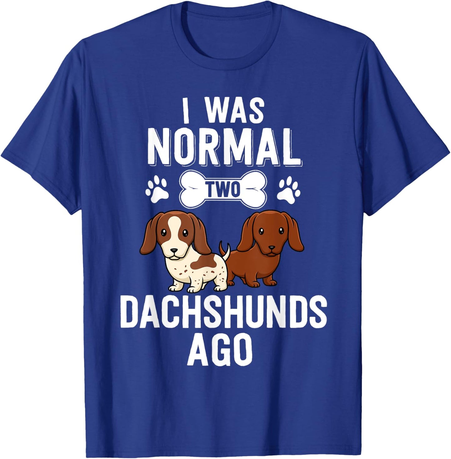 I Was Normal 2 Dachshunds Ago Red Piebald Doxie Dog Lover Men Women Girls Kids T-Shirt - T-Shirt | Royal