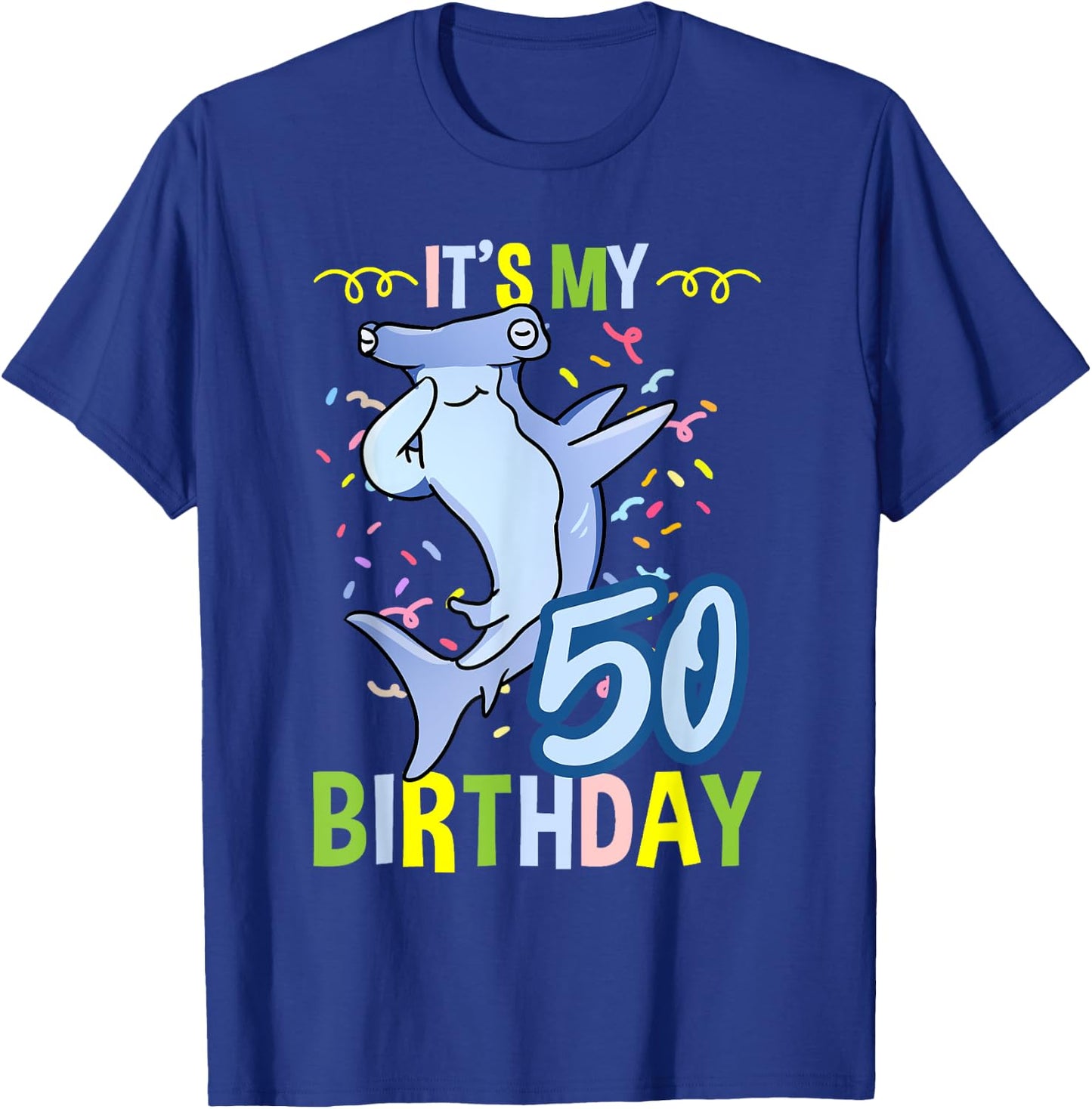 Its My 50th Birthday Hammerhead Shark T-Shirt - T-Shirt | Royal
