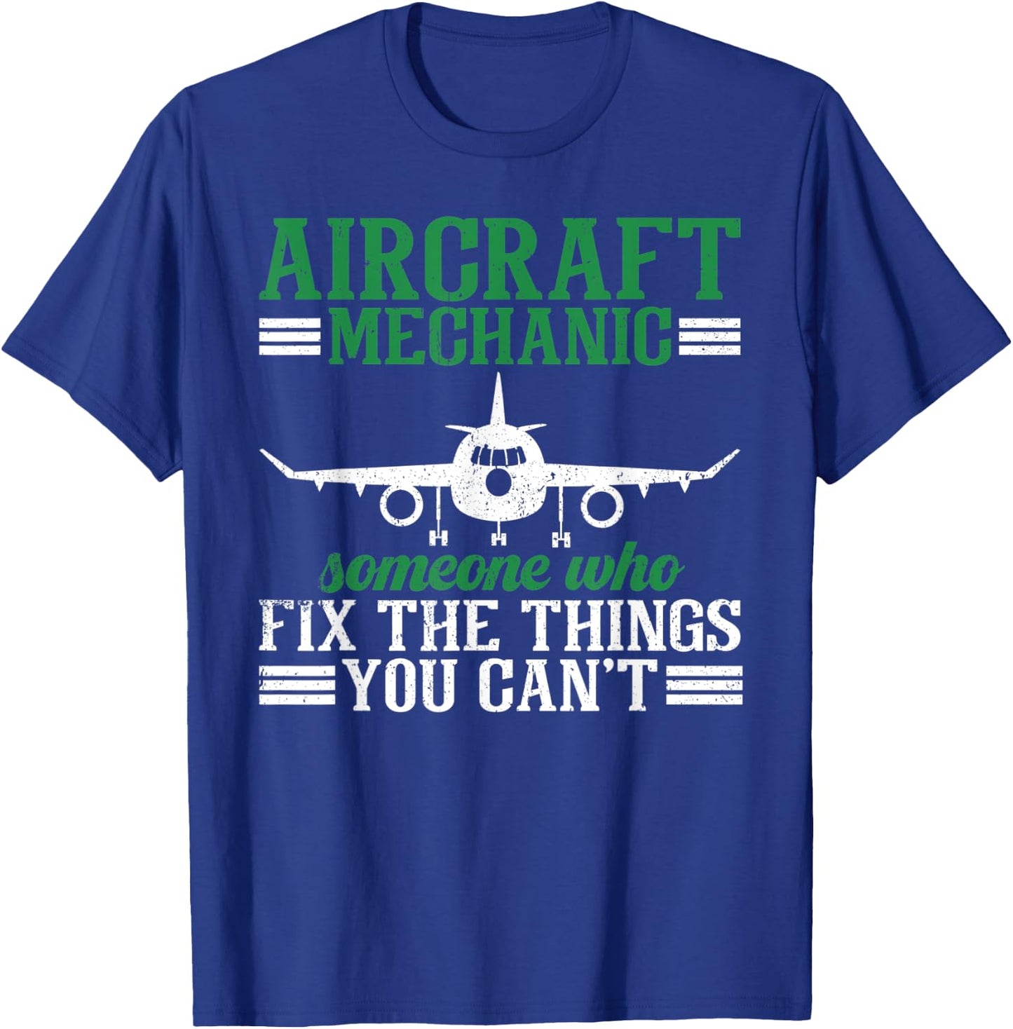 Aircraft Mechanic Someone Who Fix The Things You Can't T-Shirt - T-Shirt | Royal