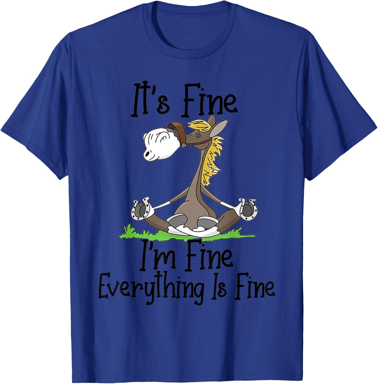 I'm Fine Everything Is Fine horse T-Shirt - T-Shirt | Royal