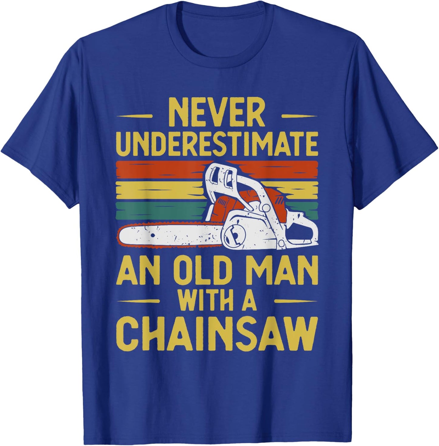 Funny Lumberjack Art Men Dad Chainsaw Arborist Wood Logger T-Shirt - T-Shirt | Royal