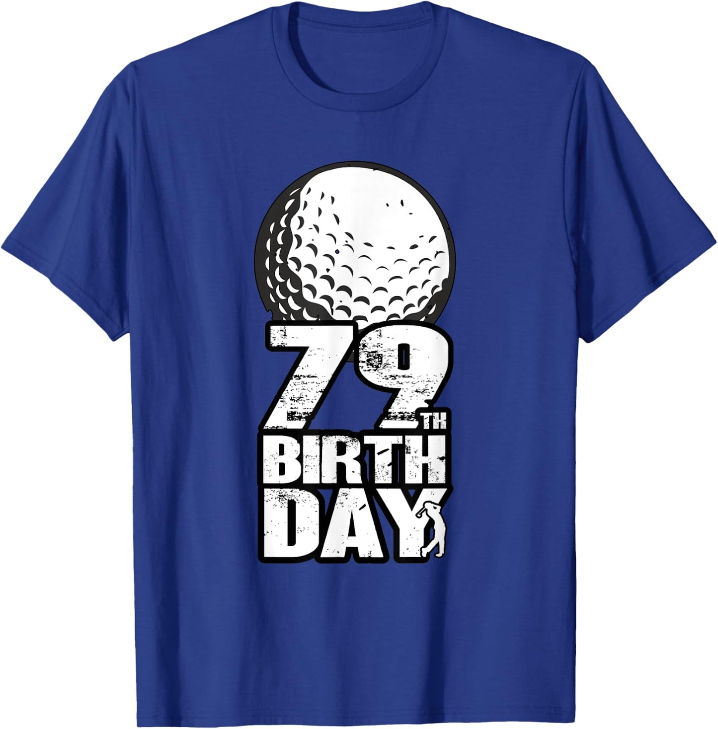 79 Years Old Golf Golfing Golfer 30th Birthday T-Shirt - T-Shirt | Royal