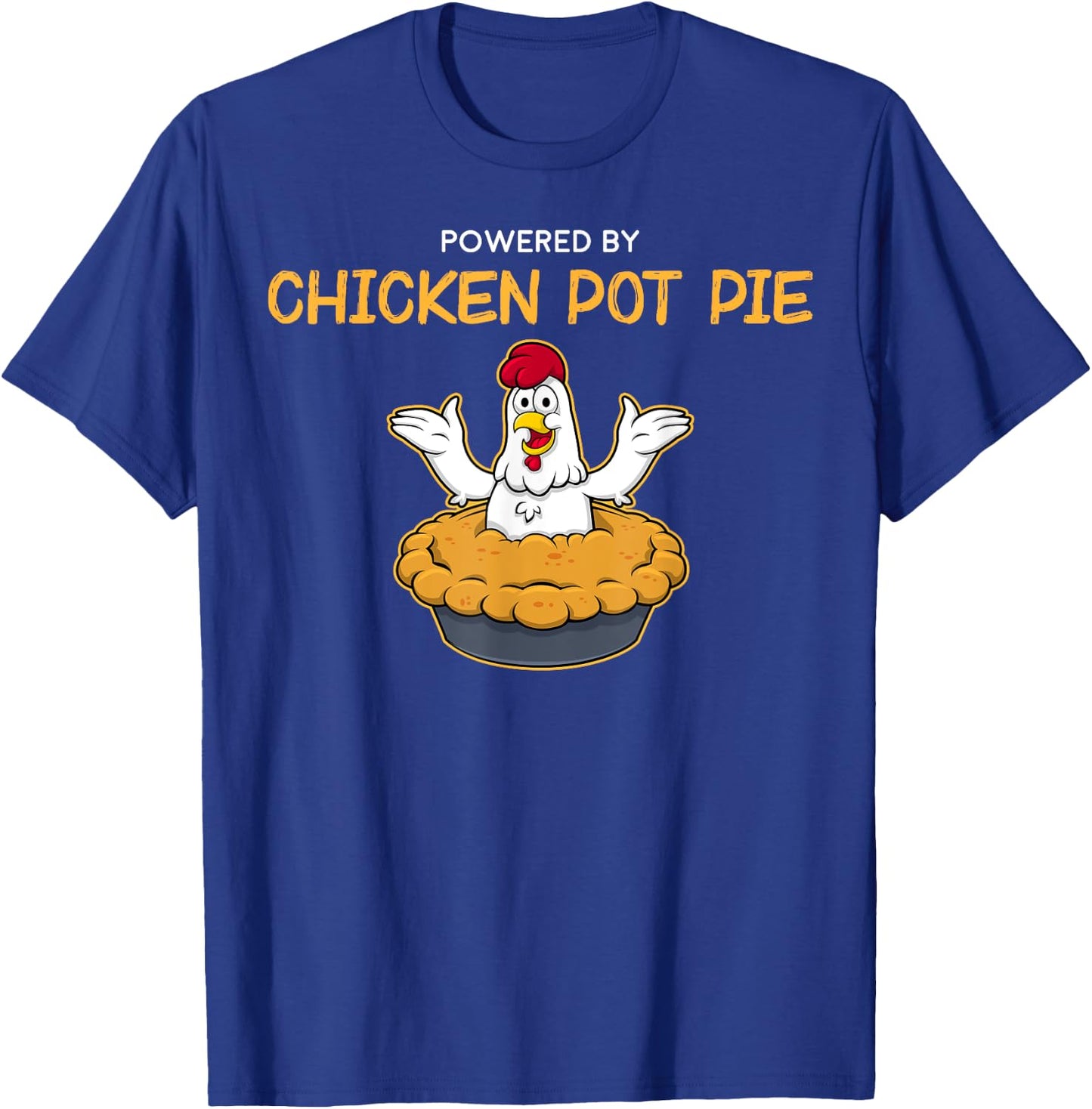 Funny Powered by Chicken Pot Pie American Food T-Shirt - T-Shirt | Royal
