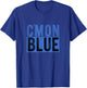 Cmon Come On Blue Umpire Baseball Fan Graphic Lover Gift T-Shirt - T-Shirt | Royal