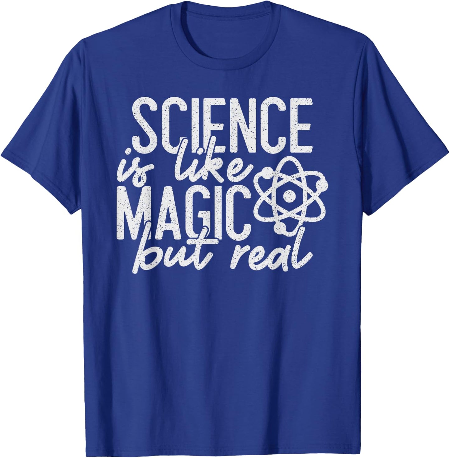 Science is like magic but real - funny Scientist T-Shirt - T-Shirt | Royal