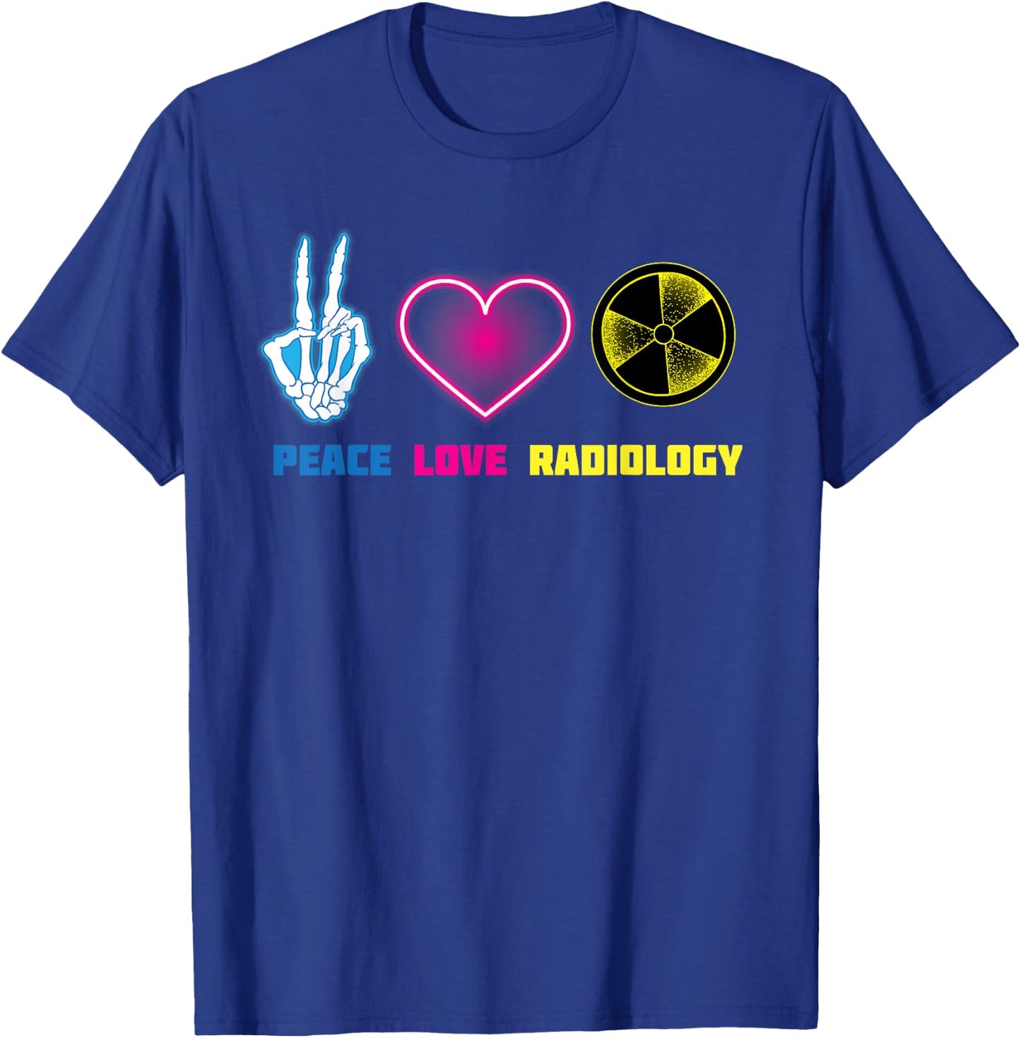 Peace Love Radiology Shirt | Cute I Love Radioscopy Gift T-Shirt - T-Shirt | Royal