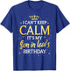I Can't Keep Calm It's My Son in law Birthday Gift Bday T-Shirt - T-Shirt | Royal