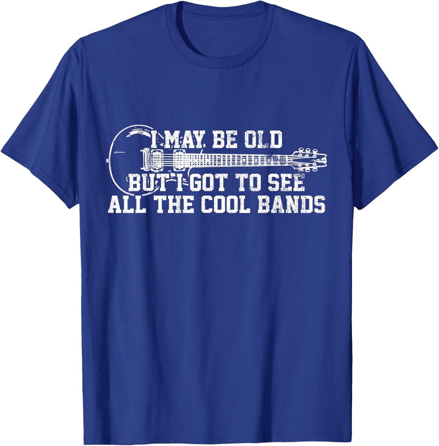 I May Be Old But I Got To See All The Cool Bands - Guitar T-Shirt - T-Shirt | Royal