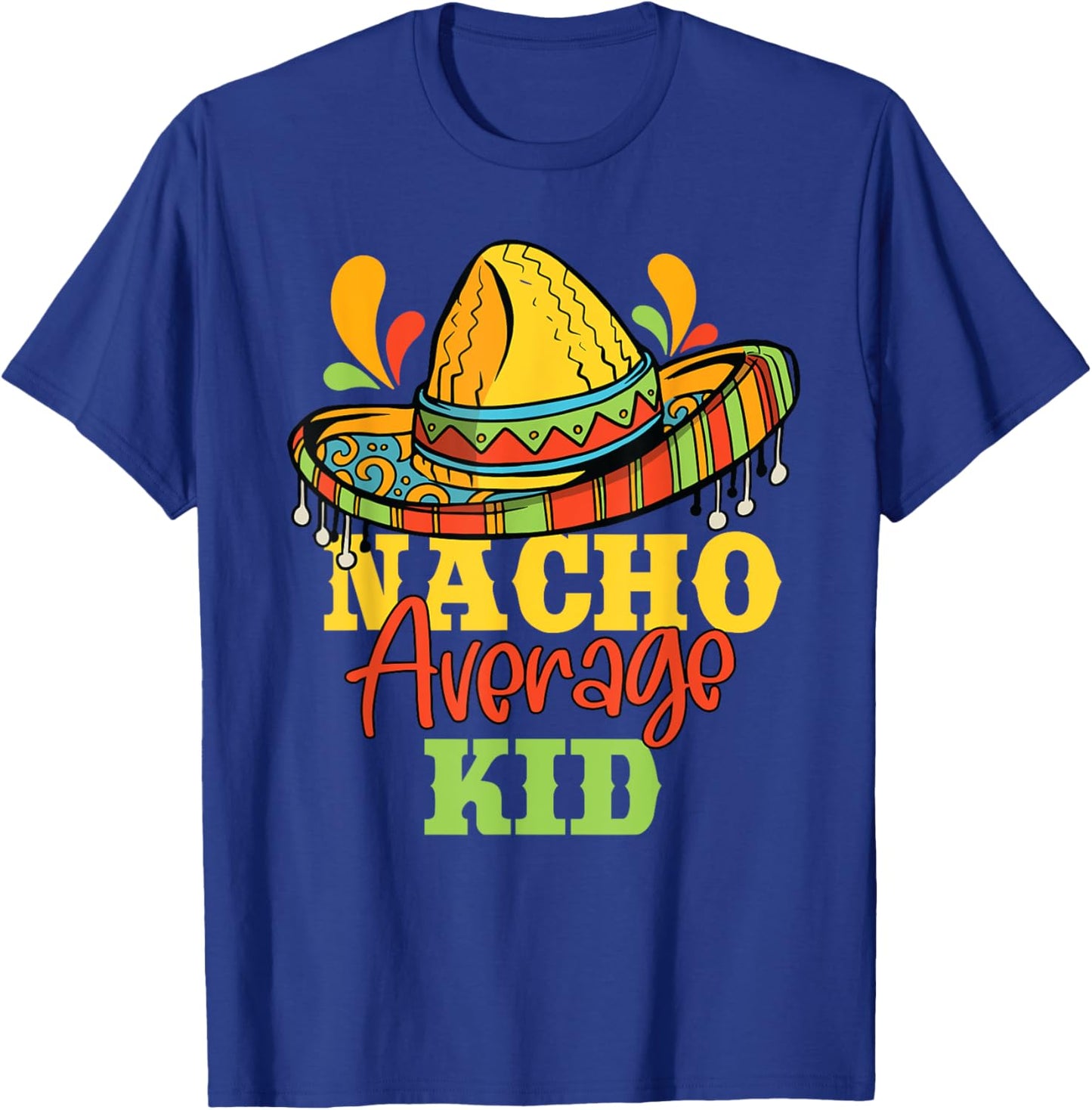 Nacho Average Kid Cinco De Mayo Mexican Matching Family T-Shirt - T-Shirt | Royal