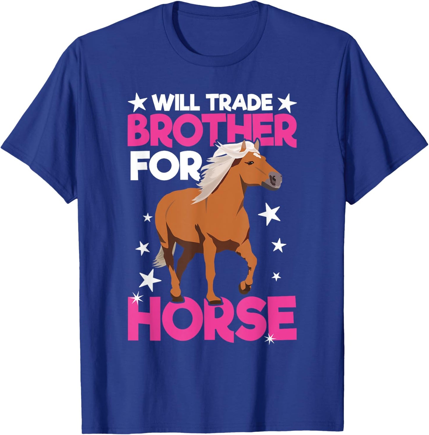 Will Trade Brother For Horse Haflinger Horse T-Shirt - T-Shirt | Royal