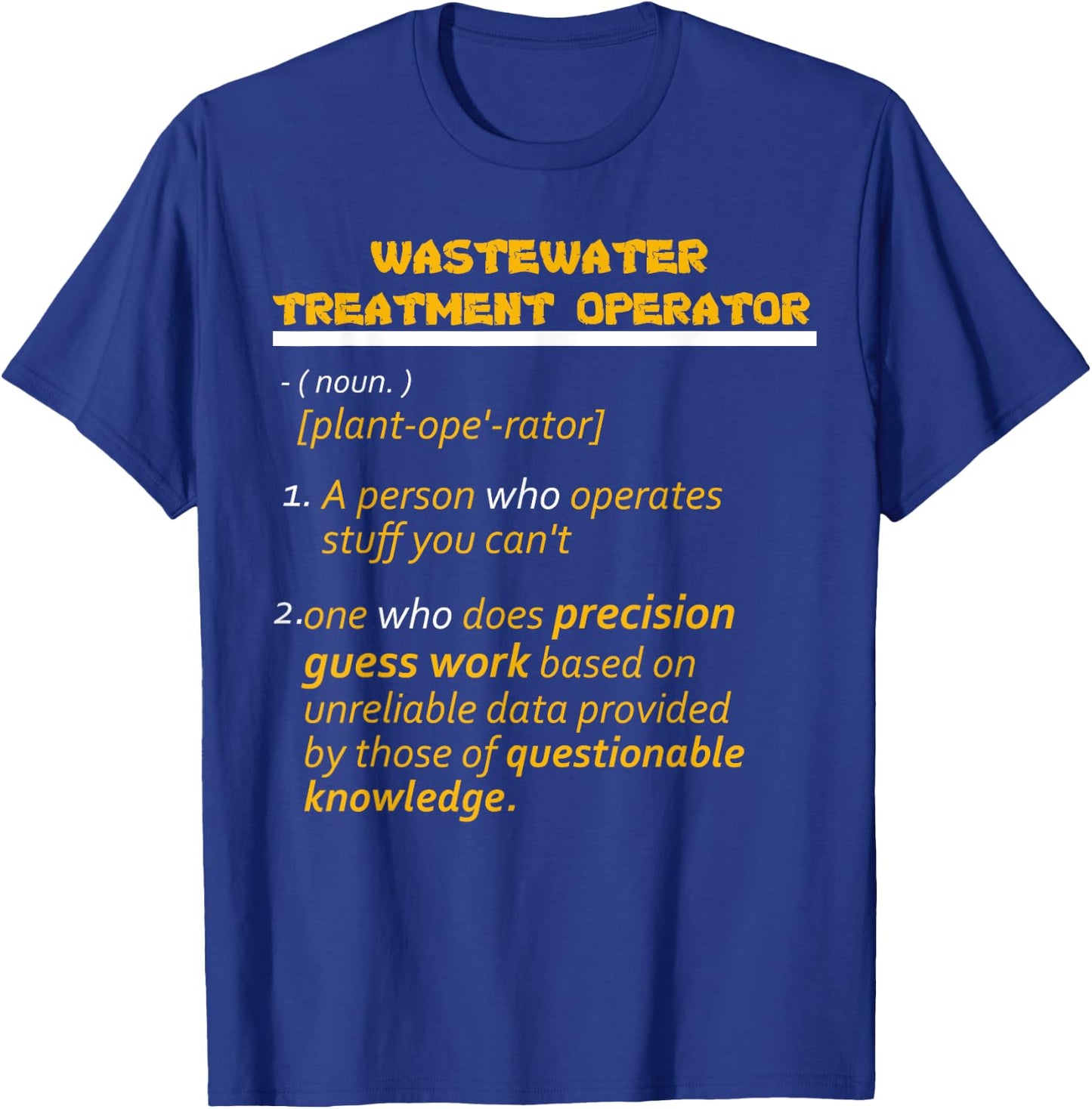 Wastewater Treatment Operators Gift T-Shirt - T-Shirt | Royal