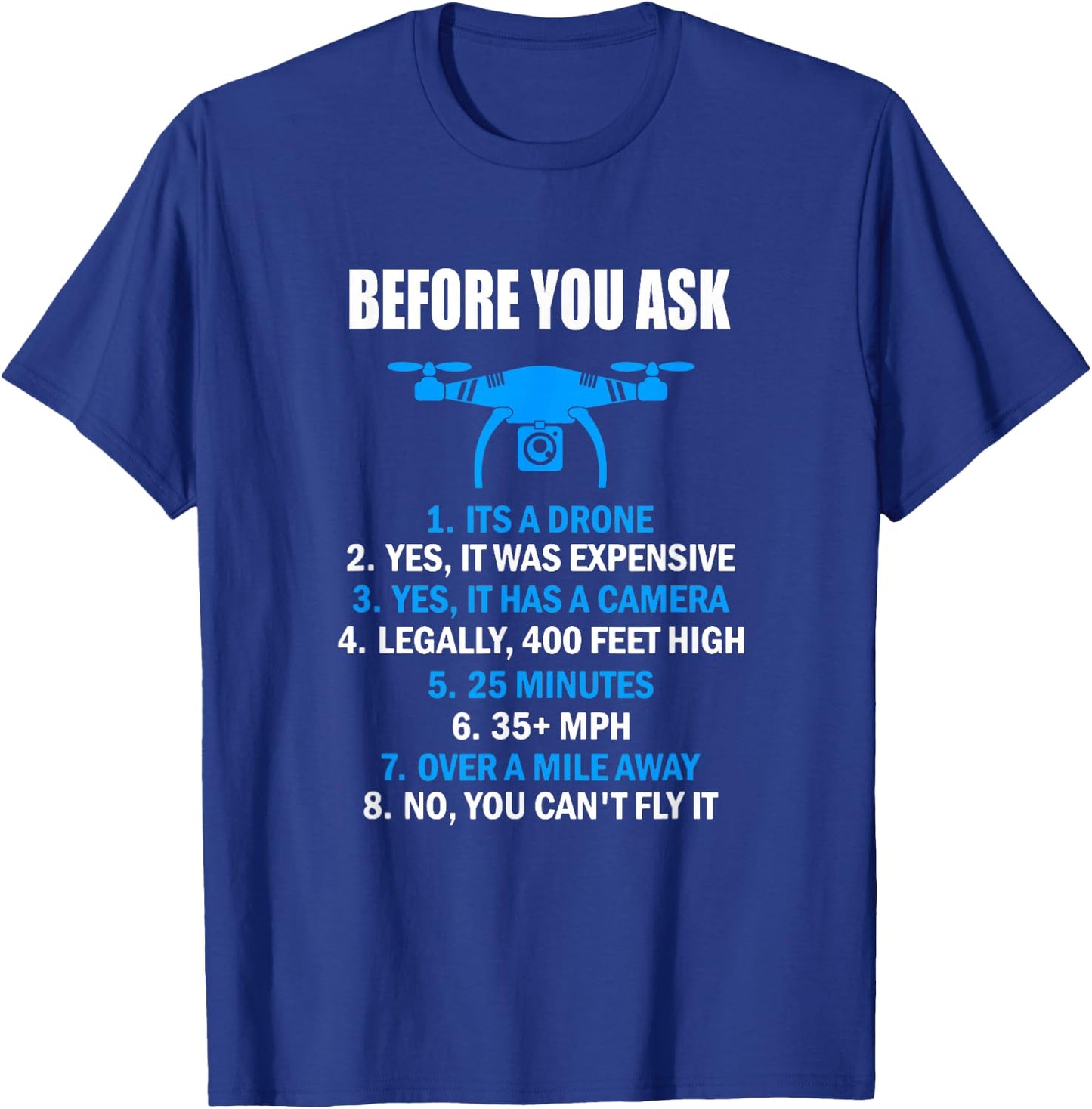 Before You Ask Funny Drone , Quadcopter Gift Shirt T-Shirt - T-Shirt | Royal