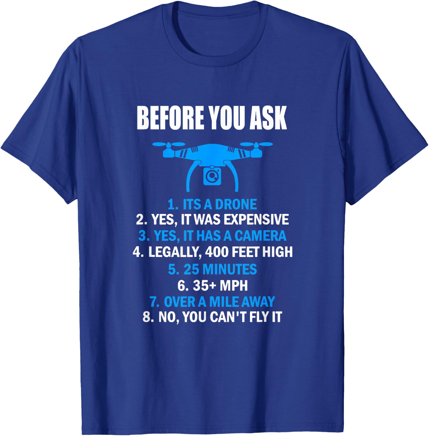 Before You Ask Funny Drone , Quadcopter Gift Shirt T-Shirt - T-Shirt | Royal